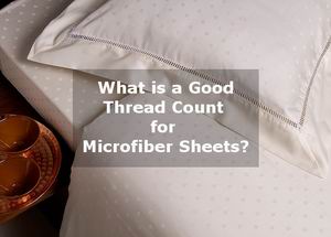 best thread count for microfiber sheets
